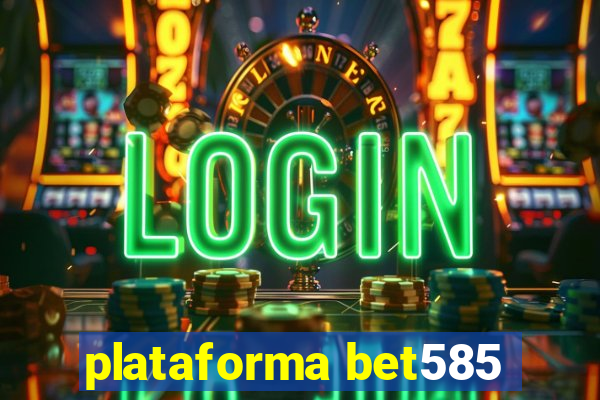 plataforma bet585